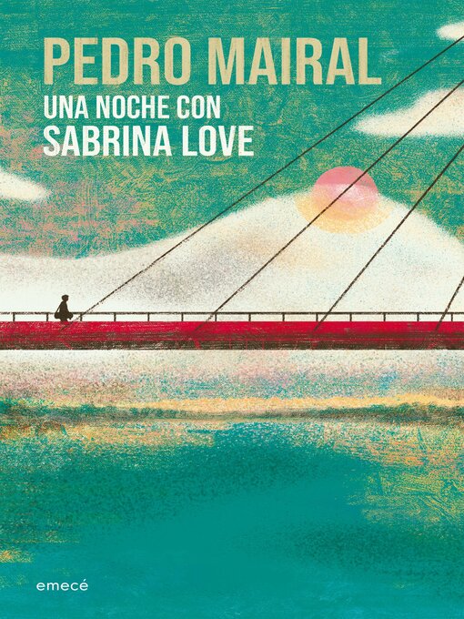 Détails du titre pour Una noche con Sabrina Love par Pedro Mairal - Disponible